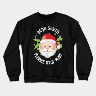 Dear Santa Please Stop Here, Christmas Crewneck Sweatshirt